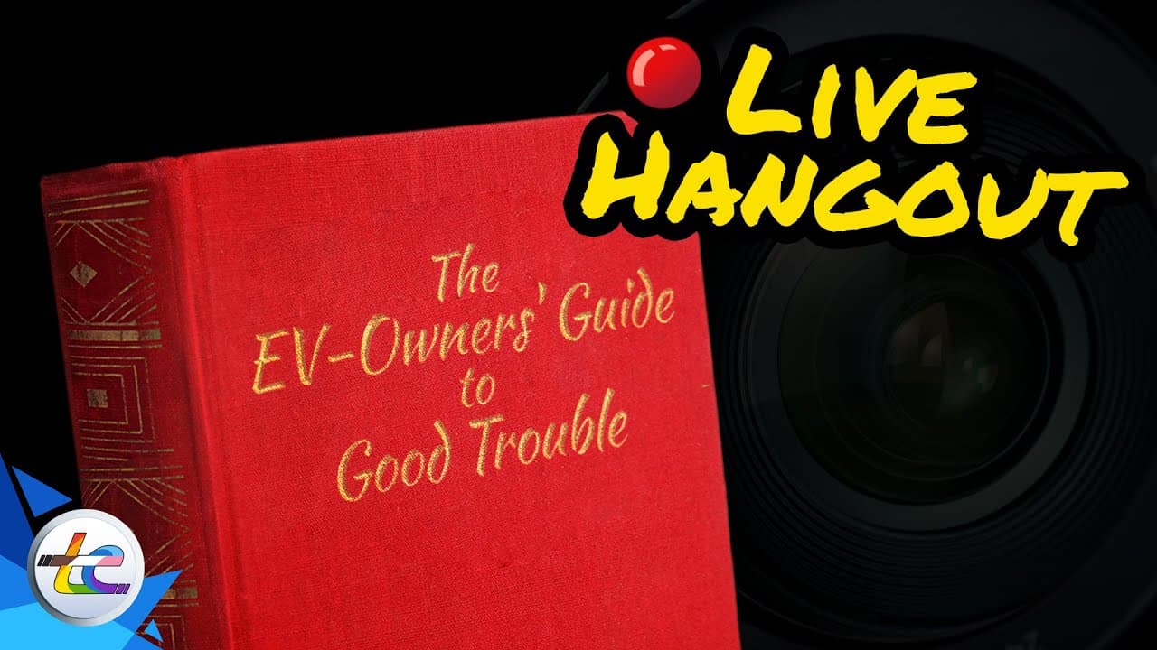 Transport Evolved Hangout – The EV Owners’ Guide to Good Trouble
